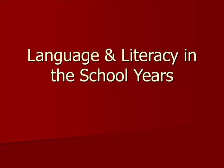 language literacy in the school years