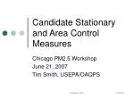 Candidate Stationary and Area Control Measures