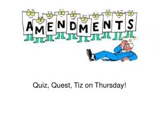 Quiz, Quest, Tiz on Thursday!