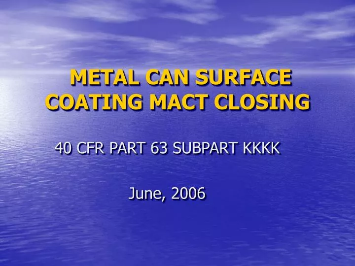 metal can surface coating mact closing