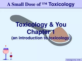 Toxicology &amp; You Chapter 1 (an introduction to toxicology)