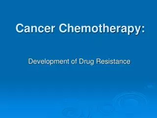 Cancer Chemotherapy: