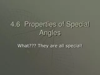 4 6 properties of special angles