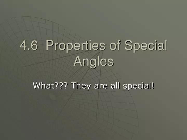 4 6 properties of special angles