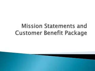 Mission Statements and Customer Benefit Package