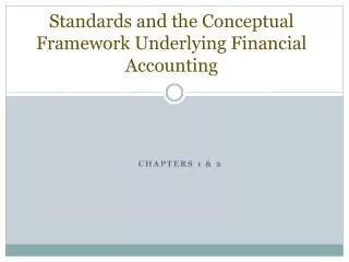 Standards and the Conceptual Framework Underlying Financial Accounting