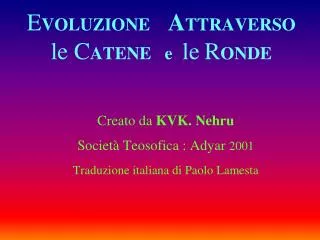 e voluzione a ttraverso le c atene e le r onde