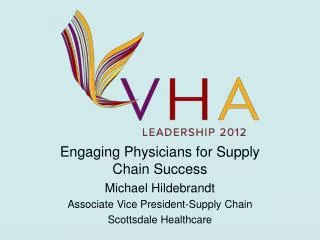 Engaging Physicians for Supply Chain Success Michael Hildebrandt
