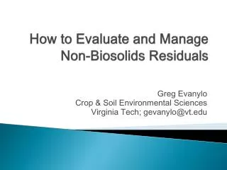 How to Evaluate and Manage Non- Biosolids Residuals