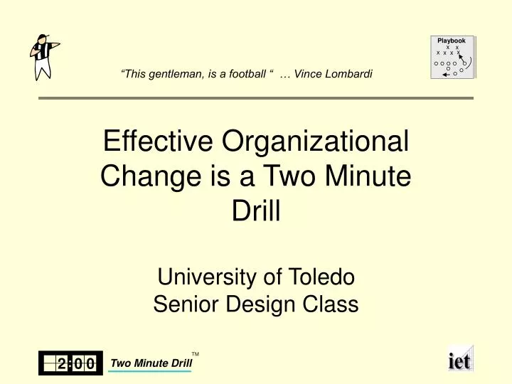 effective organizational change is a two minute drill university of toledo senior design class