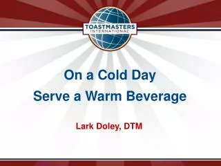 On a Cold Day Serve a Warm Beverage