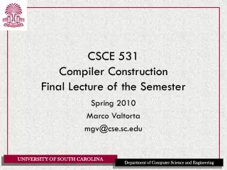 CSCE 531 Compiler Construction Final Lecture of the Semester