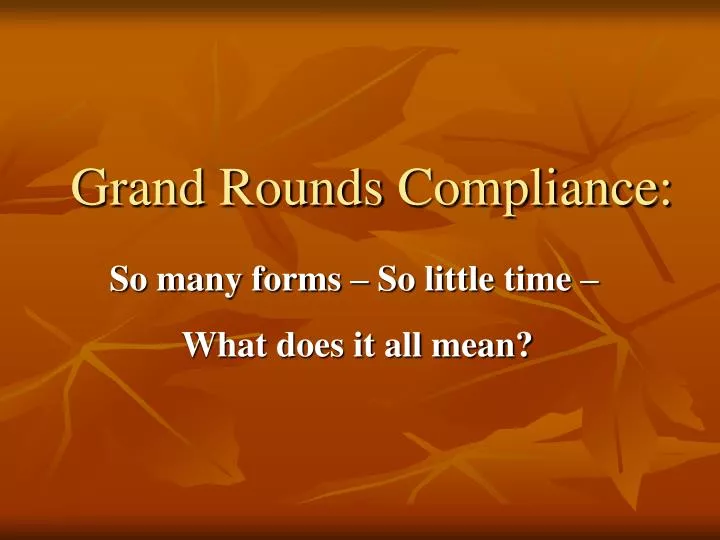 grand rounds compliance