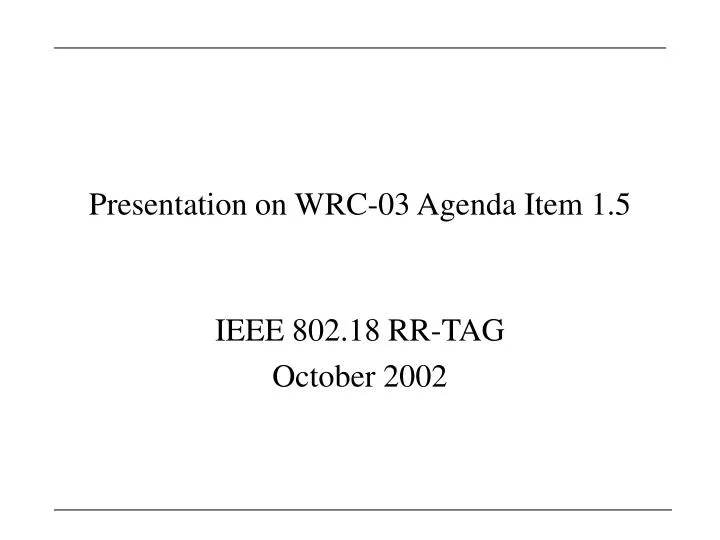 presentation on wrc 03 agenda item 1 5