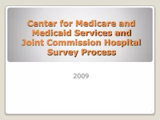 Center for Medicare and Medicaid Services and Joint Commission Hospital Survey Process