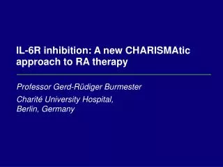 IL-6R inhibition: A new CHARISMAtic approach to RA therapy