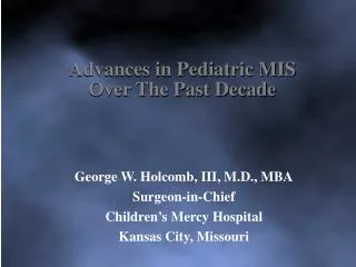 Advances in Pediatric MIS Over The Past Decade