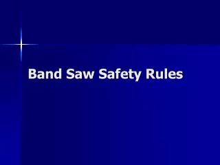Band Saw Safety Rules