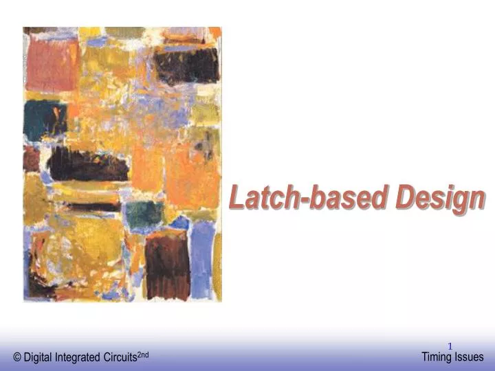 latch based design