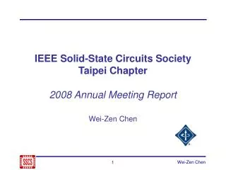 IEEE Solid-State Circuits Society Taipei Chapter 2008 Annual Meeting Report Wei-Zen Chen