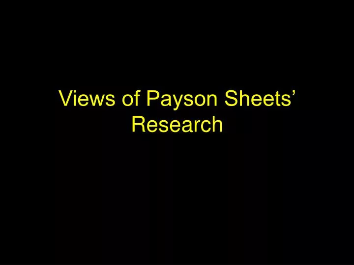 views of payson sheets research