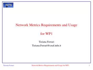 Network Metrics Requirements and Usage for WP1