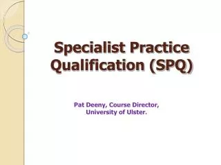 Specialist Practice Qualification (SPQ)