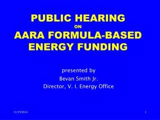 PUBLIC HEARING ON AARA FORMULA-BASED ENERGY FUNDING