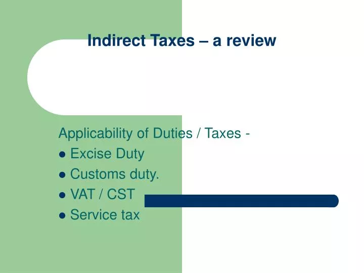 indirect taxes a review