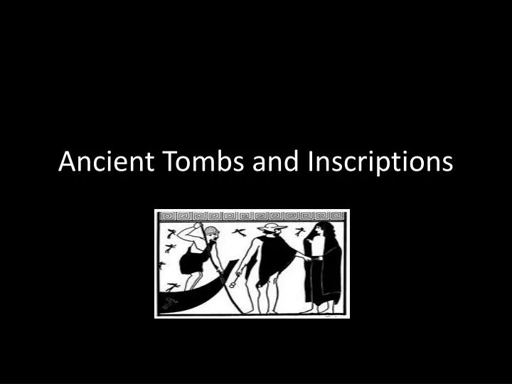 ancient tombs and inscriptions