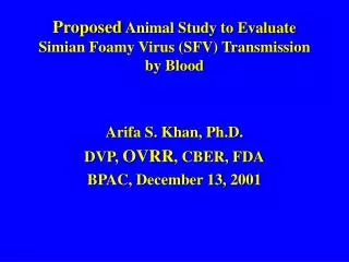 Proposed Animal Study to Evaluate Simian Foamy Virus (SFV) Transmission by Blood