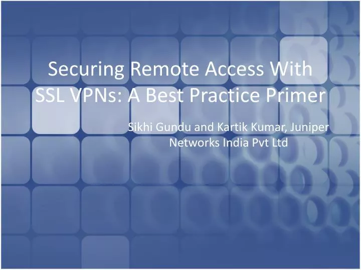 securing remote access with ssl vpns a best practice primer