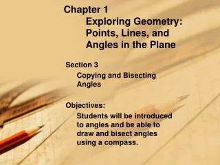 Chapter 1 	Exploring Geometry: 	Points, Lines, and 	Angles in the Plane