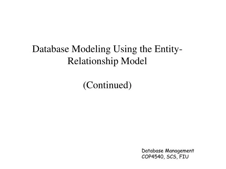 database modeling using the entity relationship model continued