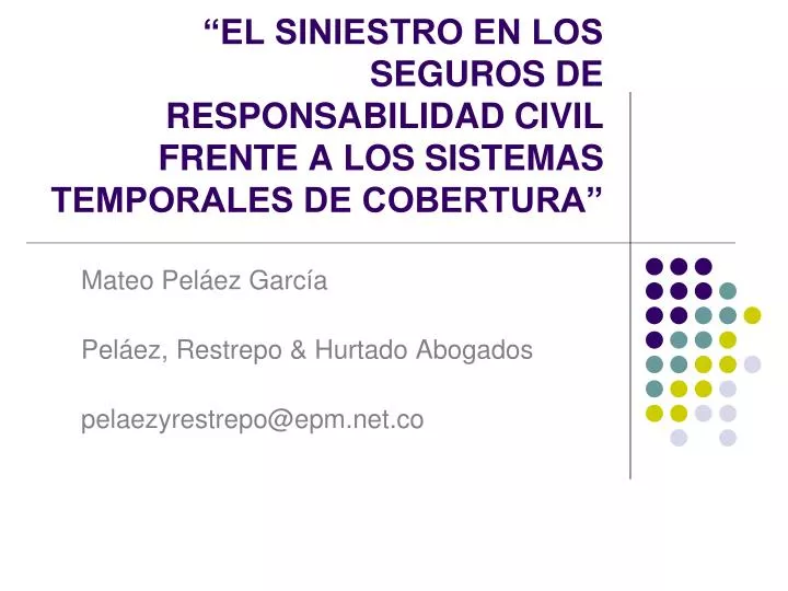 el siniestro en los seguros de responsabilidad civil frente a los sistemas temporales de cobertura