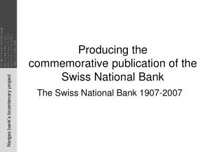 Producing the commemorative publication of the Swiss National Bank