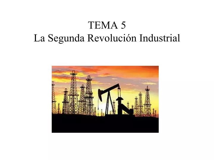 tema 5 la segunda revoluci n industrial