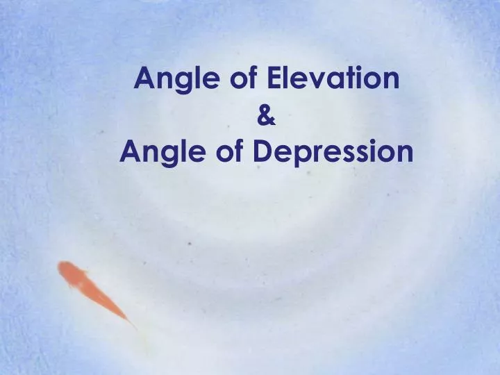 angle of elevation angle of depression