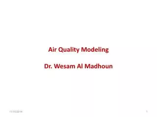 Air Quality Modeling Dr. Wesam Al Madhoun