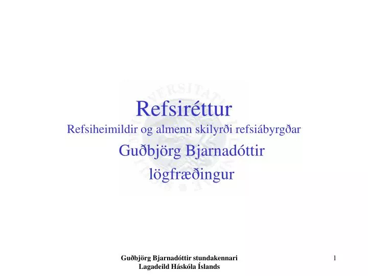 refsir ttur refsiheimildir og almenn skilyr i refsi byrg ar