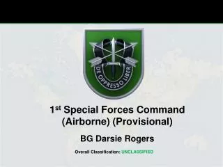 1 st Special Forces Command (Airborne) (Provisional) BG Darsie Rogers