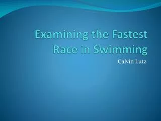 Examining the Fastest Race in Swimming