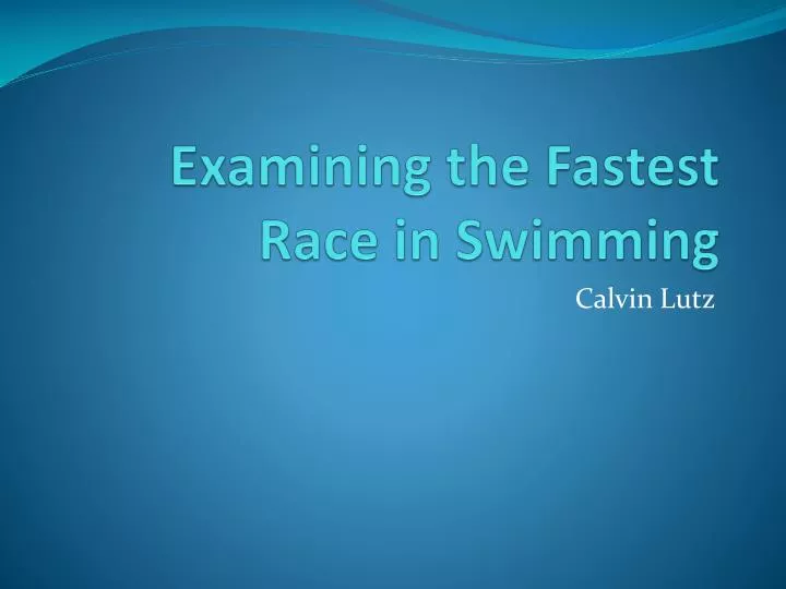 examining the fastest race in swimming