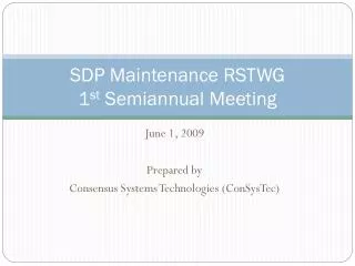 SDP Maintenance RSTWG 1 st Semiannual Meeting