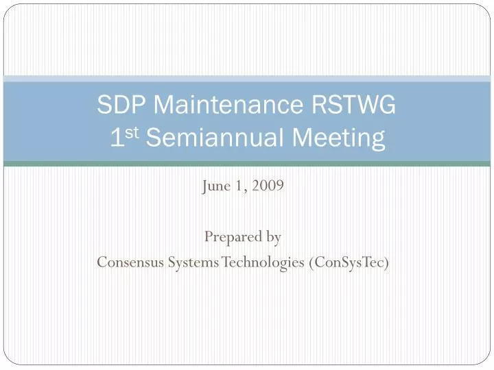 sdp maintenance rstwg 1 st semiannual meeting
