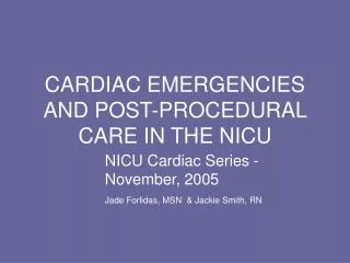 CARDIAC EMERGENCIES AND POST-PROCEDURAL CARE IN THE NICU