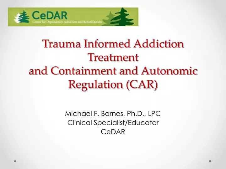 trauma informed addiction treatment and containment and autonomic regulation car