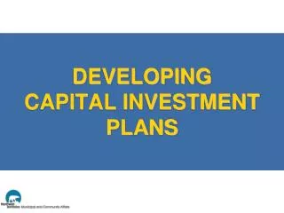 DEVELOPING CAPITAL INVESTMENT PLANS