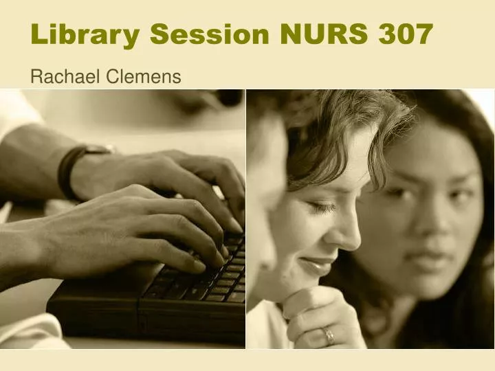 library session nurs 307