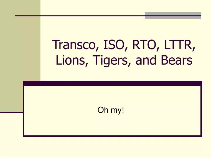 transco iso rto lttr lions tigers and bears